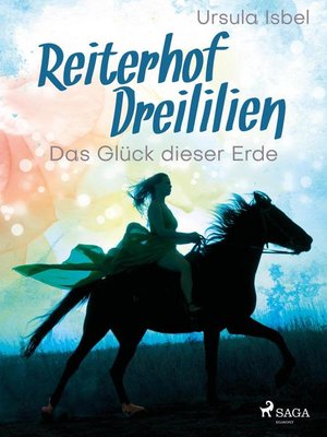 cover image of Reiterhof Dreililien 1--Das Glück dieser Erde